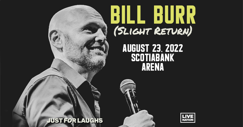 Bill Burr (Slight Return) Scotiabank Arena Toronto August 23rd, 2022