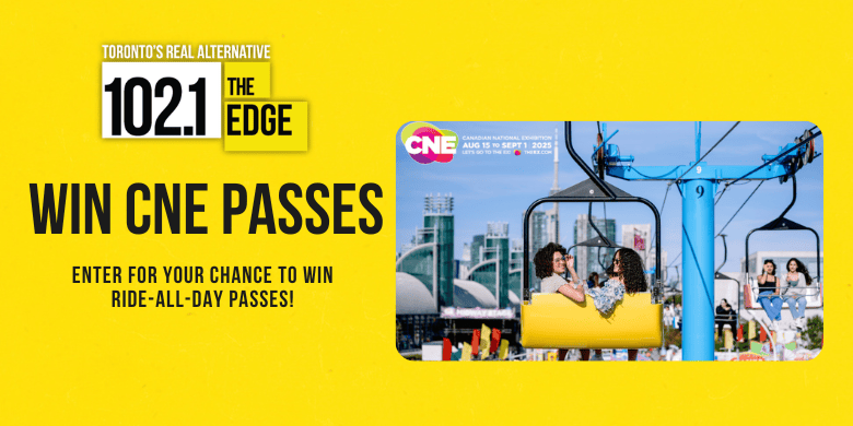Win Ride-All-Day Passes to the CNE! | 102.1 the Edge
