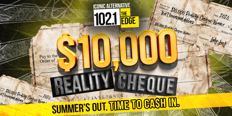The Edge’s $10,000 Reality Cheque